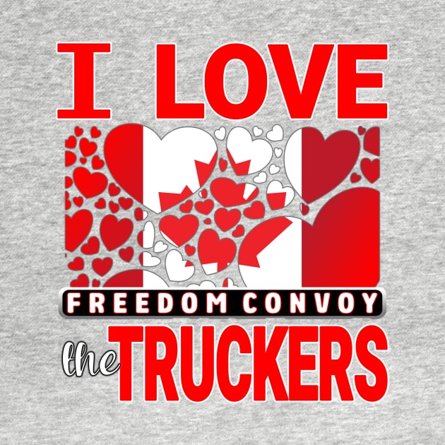 CONVOY TRUCK FOR FREEDOM -LIBERTE - I LOVE THE TRUCKERS RED LETTERS by KathyNoNoise